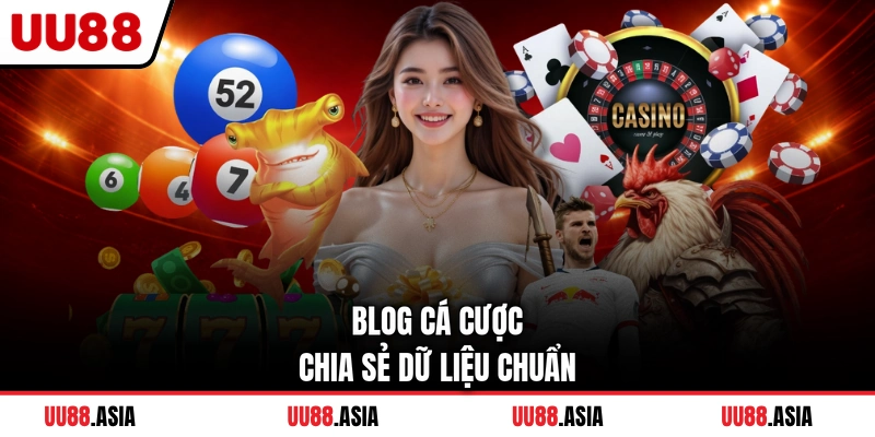 Blog cá cược chia sẻ dữ liệu chuẩn